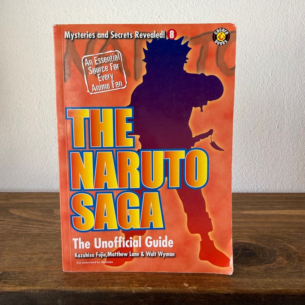 The Naruto Saga The Unofficial Guide Book Mysteries and Secrets Revealed 8 2006